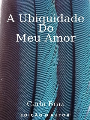 cover image of A Ubiquidade do Meu Amor